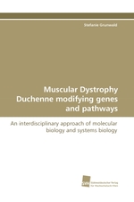 Muscular Dystrophy Duchenne modifying genes and pathways. An interdisciplinary approach of molecular biology and systems biology