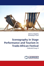 Scenography in Stage Performance and Tourism in Trado-African Festival. Collected Essays II