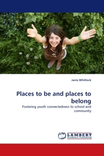 Places to be and places to belong. Fostering youth connectedness to school and community