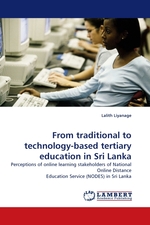 From traditional to technology-based tertiary education in Sri Lanka. Perceptions of online learning stakeholders of National Online Distance Education Service (NODES) in Sri Lanka