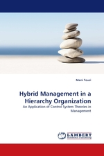 Hybrid Management in a Hierarchy Organization. An Application of Control System Theories in Management