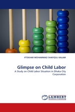 Glimpse on Child Labor. A Study on Child Labor Situation in Dhaka City Corporation