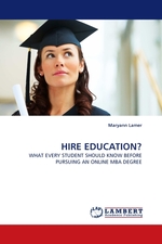 HIRE EDUCATION?. WHAT EVERY STUDENT SHOULD KNOW BEFORE PURSUING AN ONLINE MBA DEGREE