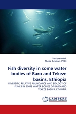 Fish diversity in some water bodies of Baro and Tekeze basins, Ethiopia. DIVERSITY, RELATIVE ABUNDANCE AND BIOLOGY OF FISHES IN SOME WATER BODIES OF BARO AND TEKEZE BASINS, ETHIOPIA