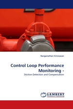 Control Loop Performance Monitoring -. Stiction Detection and Compensation