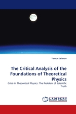 The Critical Analysis of the Foundations of Theoretical Physics. Crisis in Theoretical Physics: The Problem of Scientific Truth