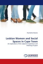 Lesbian Women and Social Spaces in Cape Town. An exploration of the subjective experience and meaning of space