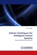 Kalman Techniques for Intelligent Control Systems. Theory and Robotic Experiments