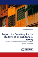 Project of a Dormitory for the students of an architectural faculty. Research among the dormitories in the world and Ukraine in particular