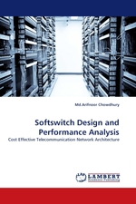 Softswitch Design and Performance Analysis. Cost Effective Telecommunication Network Architecture