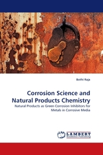 Corrosion Science and Natural Products Chemistry. Natural Products as Green Corrosion Inhibitors for Metals in Corrosive Media