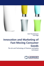 Innovation and Marketing of Fast Moving Consumer Goods. The Art and Technology of Premium packaging techniques