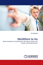 (No)Where to Go. Queer Homeless Young Women Talk About School, the Family, and Social Services