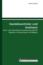 Handelsvertreter und Insolvenz. sach- und international insolvenzrechtliche Aspekte in Deutschland und Belgien