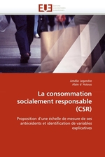 La consommation socialement responsable (CSR). Proposition dune ?chelle de mesure de ses ant?c?dents et identification de variables explicatives