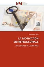 LA MOTIVATION ENTREPRENEURIALE. AUX ORIGINES DE LENTREPRISE