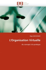 LOrganisation Virtuelle. du concept ? la pratique