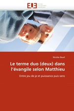 Le terme duo (deux) dans l?vangile selon Matthieu. Entre jeu de je et puissance puis sens
