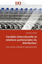 Variable interculturelle et relations partenariales du distributeur. Entre cultures nationale et organisationnelle