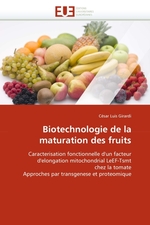 Biotechnologie de la maturation des fruits. Caracterisation fonctionnelle dun facteur delongation mitochondrial LeEF-Tsmt chez la tomate Approches par transgenese et proteomique