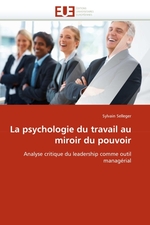 La psychologie du travail au miroir du pouvoir. Analyse critique du leadership comme outil manag?rial