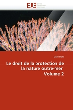 Le droit de la protection de la nature outre-mer Volume 2