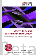 Safety, Fun, and Learning (In That Order)