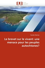 Le brevet sur le vivant: une menace pour les peuples autochtones?