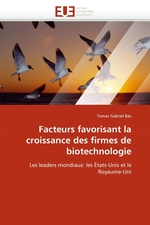 Facteurs favorisant la croissance des firmes de biotechnologie. Les leaders mondiaux: les ?tats-Unis et le Royaume-Uni