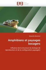 Amphibiens et paysages bocagers. Influence de la structure du biotope de reproduction et de la configuration paysag?re