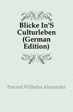 Blicke In`S Culturleben (German Edition)