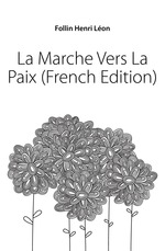 La Marche Vers La Paix (French Edition)