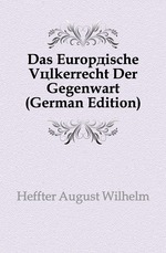 Das Europische Vlkerrecht Der Gegenwart (German Edition)