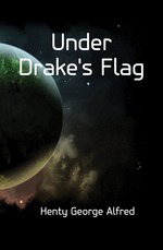 Under Drake`s Flag