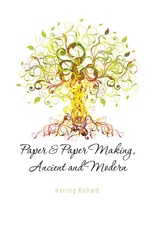 Paper & Paper Making, Ancient and Modern