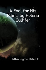 A Fool for His Pains, by Helena Gullifer