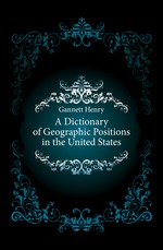 A Dictionary of Geographic Positions in the United States