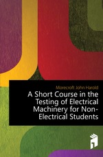 A Short Course in the Testing of Electrical Machinery for Non-Electrical Students