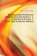 Das Exegetische Problem Im Briefe Pauli an Die Galater C. 3, 20, Auf Grund Von Gal. 3, 15-25 Geprft (German Edition)