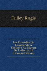 Les Procds De Commande Distance Au Moyen De L`lectricit (German Edition)