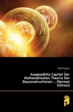 Ausgewhlte Capitel Der Mathematischen Theorie Der Bauconstructionen  (German Edition)
