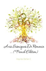 Avis Sismiques De Romania  (French Edition)