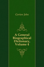 A General Biographical Dictionary, Volume 4