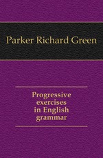Progressive exercises in English grammar
