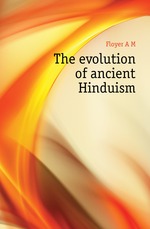 The evolution of ancient Hinduism