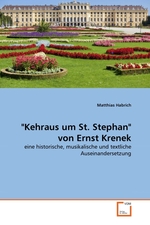 Kehraus um St. Stephan" von Ernst Krenek. eine historische, musikalische und textliche Auseinandersetzung