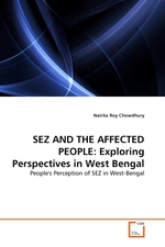 SEZ AND THE AFFECTED PEOPLE: Exploring Perspectives in West Bengal. Peoples Perception of SEZ in West-Bengal