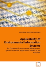 Applicability of Environmental Information Systems. for Corporate Environmental Management, system structures, Applications, Extent of use and Gaps