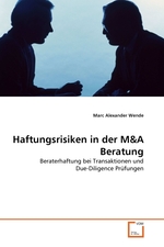 Haftungsrisiken in der M. Beraterhaftung bei Transaktionen und Due-Diligence Pr?fungen