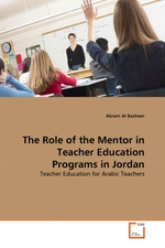 The Role of the Mentor in Teacher Education Programs in Jordan. Teacher Education for Arabic Teachers